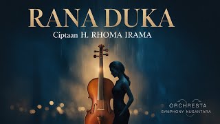 RANA DUKA – Orchestra Ciptaan H. RHOMA IRAMA | Symphony Nusantara | Versi Romantis Megah