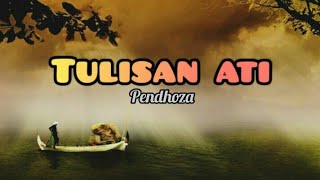 TULISAN ATI - PENDHOZA || LIRIK VIDEO CLIP