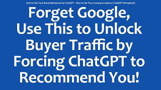 How to Get Your Brand Mentioned by ChatGPT - How to Get Your Company Listed on ChatGPT & Perplexity