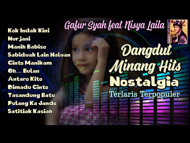 Gafur Syah Feat Nisya Laila - Album Dangdut Minang Nostalgia Terlaris u0026Terpopuler | KOK INDAK KINI class=