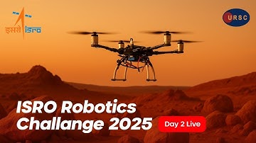 ISRO Robotics Challenge 2025 | Live Stream Day-2