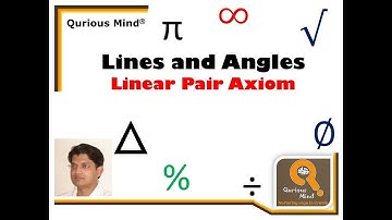 Lines and Angles - Linear Pair Axiom and Vertically Opposite angle theorem