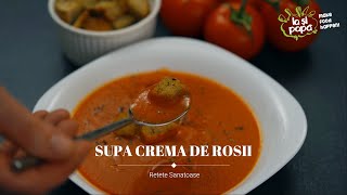 Supa de Rosii - Fel de Mancare| Cum se face Supa de Rosii | Reteta Pas cu Pas Supa de Rosii