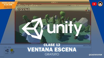 Curso Unity Gratis - Clase 12 – Ventana Escena