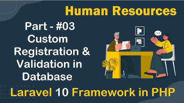 #03 - Custom Registration and Validation in Database | Human Resources in Laravel 10