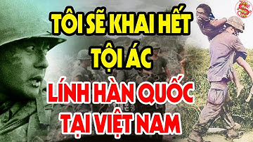 Nếu Cựu Binh Hàn Không Tiết Lộ Thì Đến Bây Giờ Người VN Cũng Không Biết Được Sự Thật Này - VSTT