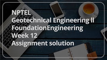 NPTEL Geotechnical Engineering ll Foundation Engineering Week 12 Assignment Solution