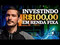 3 INVESTIMENTOS PARA INICIANTES NA RENDA FIXA | Investi R$ 100,00 na prática