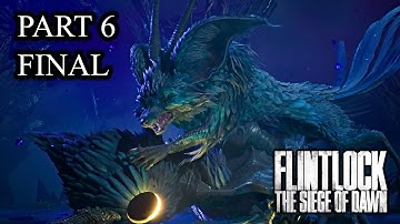 Flintlock: The Siege of Dawn Full Gameplay Walkthrough [Part 6] [Final] [4K] [60FPS]