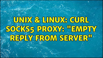 Unix & Linux: cURL socks5 proxy: "Empty reply from server"