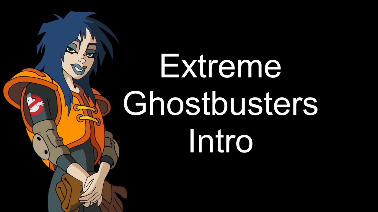 Extreme Ghostbusters Intro (Remastered) YouTube