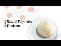 How to create Natural Polymeric Emulsions