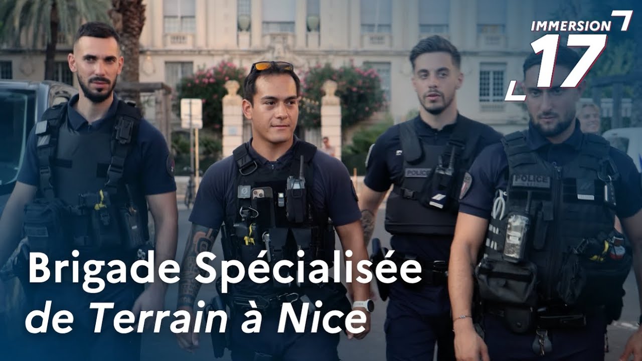 IMMERSION 17 | Brigade Spécialisée de Terrain à Nice