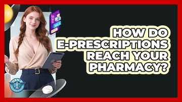 How Do E-prescriptions Reach Your Pharmacy? - Gen Z Telehealth Guide
