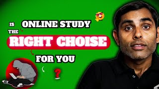 Is Online Study The Right Choice For You ?