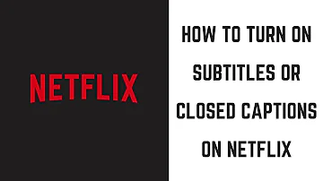 Can I put subtitles on Netflix?