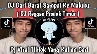 DJ REGGAE PRODUK TIMUR - KAPTEN HIPHOP || DARI BARAT SAMPAI KE MALUKU VIRAL TIKTOK YANG KALIAN CARI