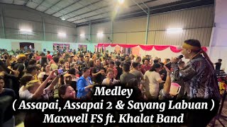 ASSAPAI, ASSAPAI 2 & SAYANG LABUAN ( MEDLEY )__KHALAT BAND FT MAXWELL FRANKLIN SARAN