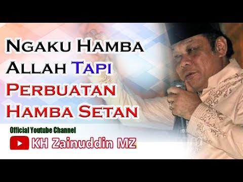 kitakah-ini-!!!!-ngaku-hamba-allah-tapi-perbuatan-hamba-setan---kh-zainuddin-mz