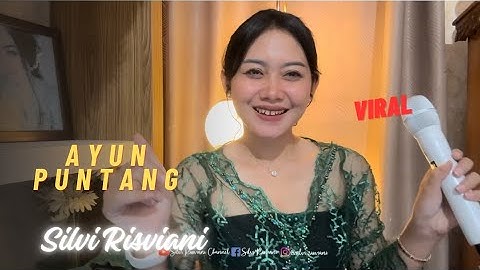 AYUN PUNTANG ~ SILVI RISVIANI
