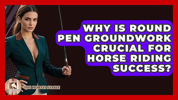 Why Is Round Pen Groundwork Crucial For Horse Riding Success? - The Horses Stable
