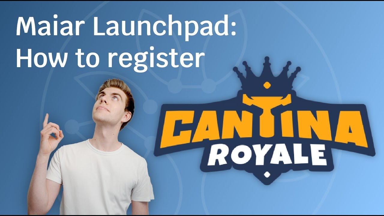 Maiar Launchpad | How to register for the Cantina Royale IDO | Istari Vision