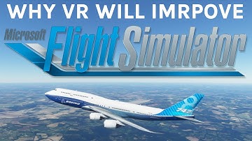 Why VR Will IMPROVE Microsoft Flight Simulator