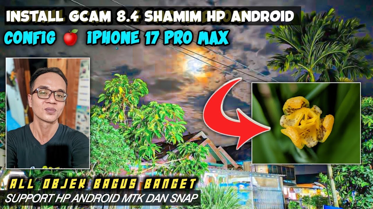 Install Gcam 8.4 Shamim Android + Config 🍎 IPhone 17 Pro Max, Hasil Mantap Siang dan Malam