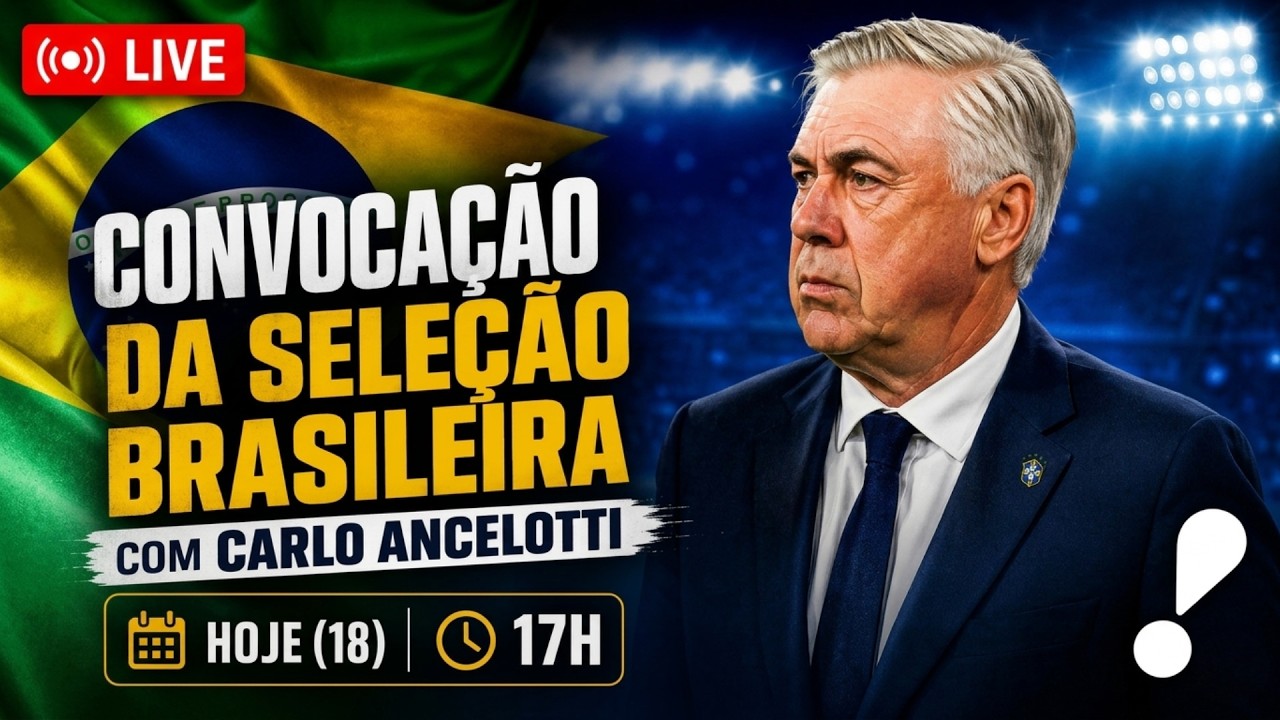 [AO VIVO] CONVOCAÇÃO DA SELEÇÃO BRASILEIRA
