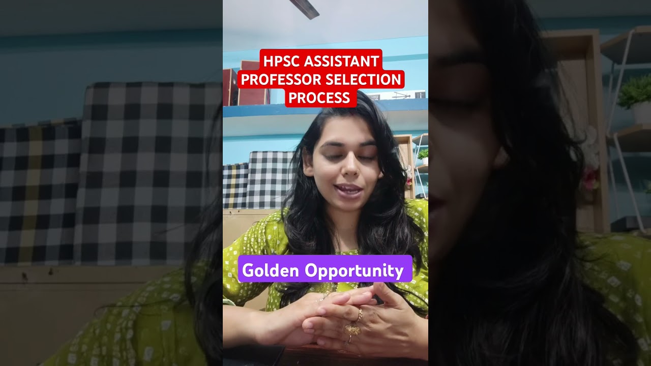 HPSC ASSISTANT PROFESSOR SELECTION PROCESS 