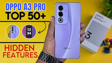 Oppo A3 Pro 5G Top 50++ Hidden Features | Oppo A3 Pro Tips & Tricks | Oppo A3 Pro 5G