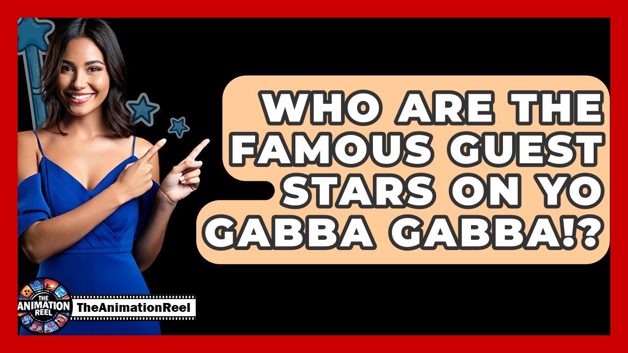 Who Are The Famous Guest Stars On Yo Gabba Gabba!? - The Animation Reel