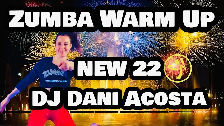 Zumba Warm Up / NEW 22 / DJ Dani Acosta / Choreo b...