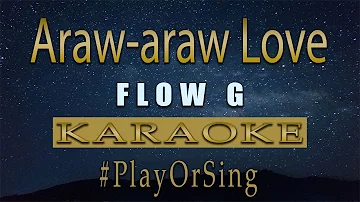 Araw araw Love - Flow G (KARAOKE VERSION)