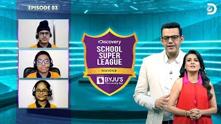Discovery School Super League Season 3 Epi - 03 Discovery Channel India