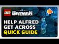 How To Help Alfred Get Across in Lego Batman: Legacy Of The Dark Knight (Returning Home Quest)