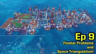 Flotsam - Ep 9 - Floater Problems and Space Triangulation