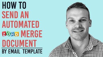 How to Send an Automated Zoho Merge Document by Email Template