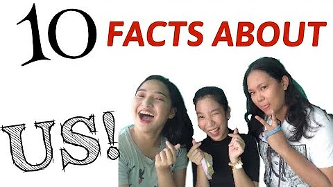 10 Facts About Us| Moe&Nik&Bea