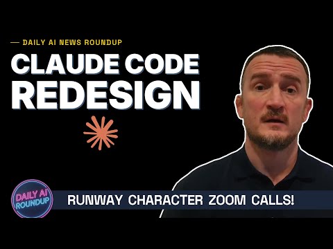 Claude Code Redesign, Skills in Chrome - Runway Character Zoom Calls!