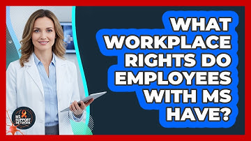 What Workplace Rights Do Employees With MS Have?