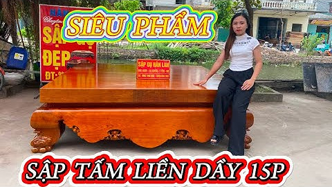 Siêu Phẩm Sập Tấm Liền Dầy 15p Tứ Diện Cực Đỉnh Chỉ Có Tại Sập Gụ Đẹp Hân Lan #sapgu #sapgo