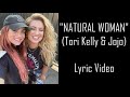 Tori Kelly &amp; Jojo - LYRICS &quot;(You Make Me Feel Like) A Natural Woman&quot;