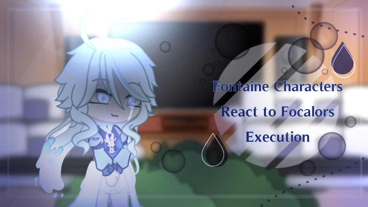 Fontaine React to Focalors Execution || Genshin ||