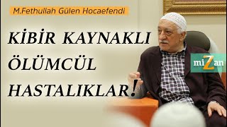 Kibir Kaynaklı Ölümcül Hastalıklar M.fethullah Gülen Hocaefendi
