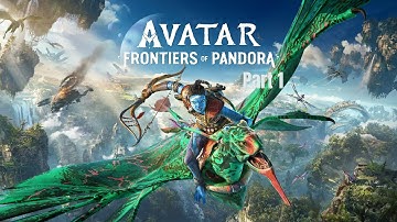 Avatar: Frontiers of Pandora Full Playthrough Part 1: Welcome to Pandora (No commentary)