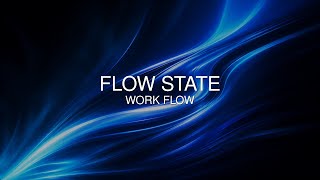 40Hz Flow State Music for Seamless Work Flow & Productivity