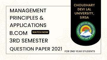 MANAGEMENT PRINCIPLES & APPLICATIONS BCOM 3RD SEMESTER QUESTION PAPER FROM CDLU UNIVERSITY 2021 PAPE