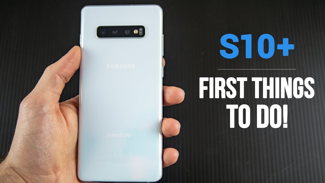New Update Samsung Galaxy S10 - First 12 Things To Do!
