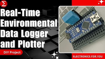 Real-Time Environmental Data Logger and Plotter | DIY Project | Electronics For You | English